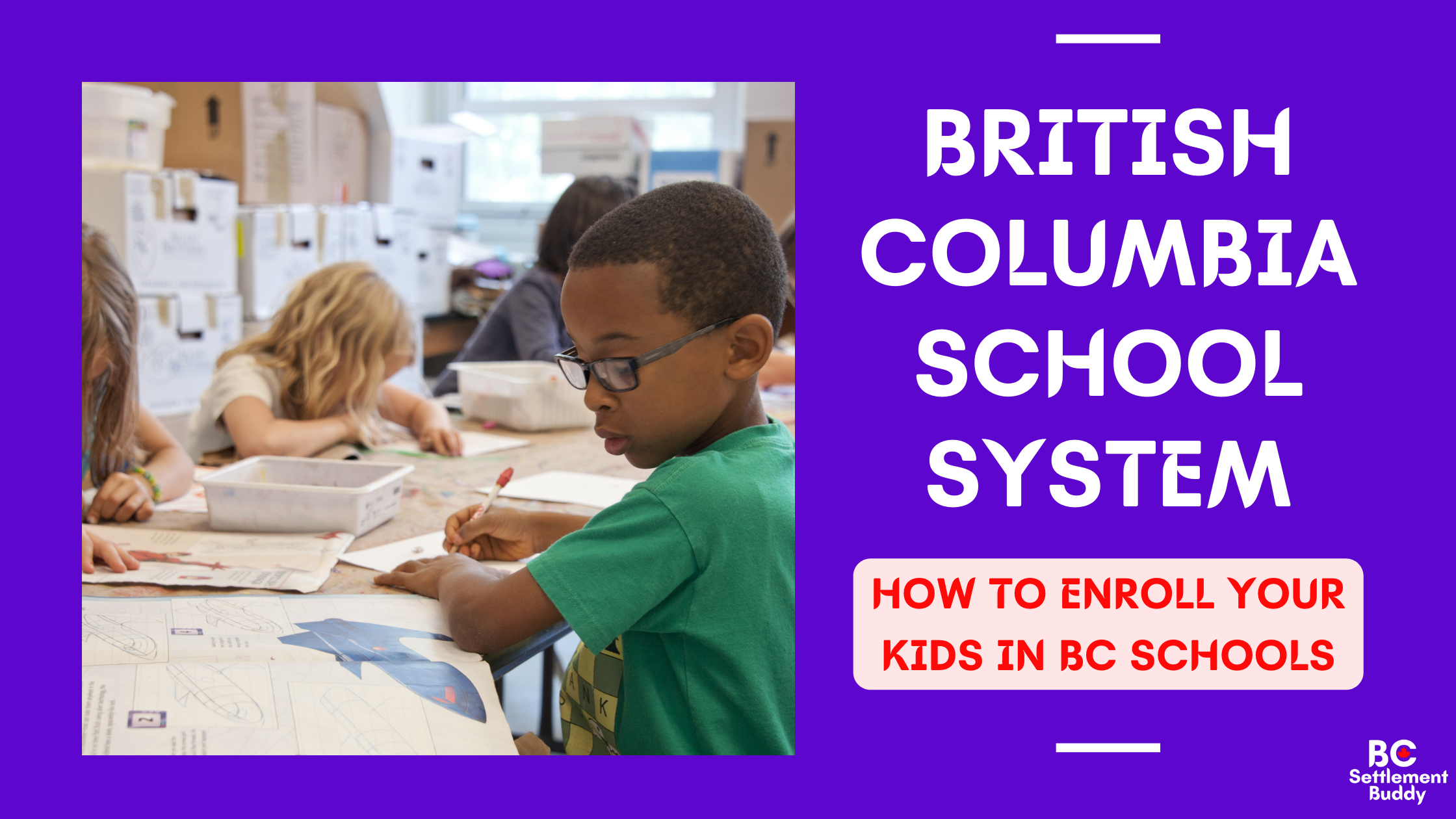 British Columbia School System: How To Enroll Your Kids In BC Schools ...